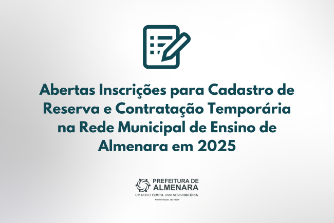 Abertas Inscrições para Cadastro de Reserva e Contratação Temporária na Rede Municipal de Ensino de Almenara em 2025